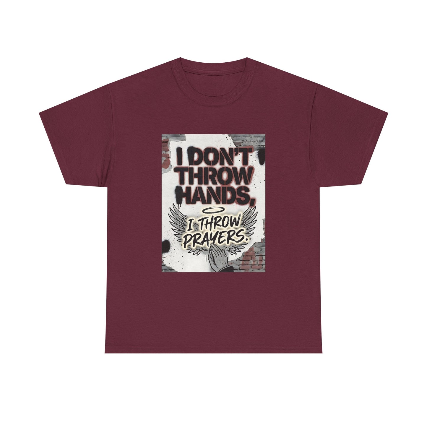 I Don’t Throw Hands I Throw Prayers Tee | Religious Faith Shirt