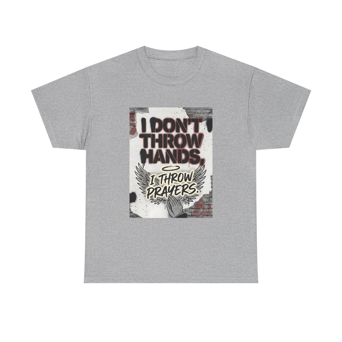 I Don’t Throw Hands I Throw Prayers Tee | Religious Faith Shirt