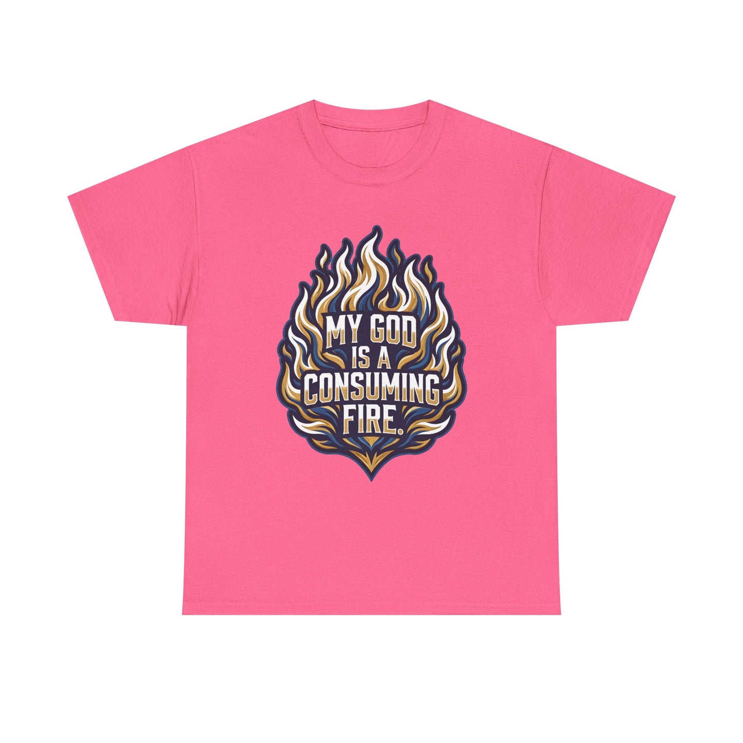 My God Is a Consuming Fire T-Shirt | Religious Flame Graphic Tee